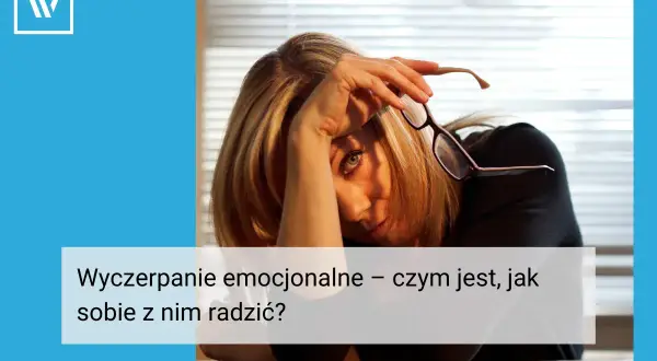Wyczerpanie psychiczne: Czy to Ciebie dotyczy? Objawy i pomoc